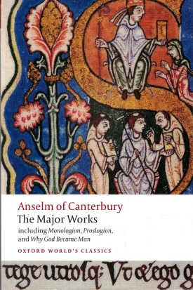 Anselm of Canterbury: The Major Works (Oxford World's Classics) Reissue Edition