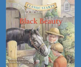 Classic Starts: Black Beauty (Volume 4) Audio CD  Unabridged, August 6, 2019