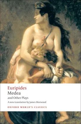 Medea and Other Plays (Oxford World's Classics) Reissue Edition