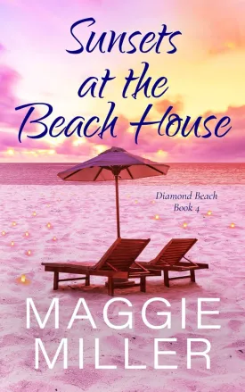 Sunsets At The Beach House: Feel Good Beachy Women's Fiction (Diamond Beach) Paperback  August 27, 2023