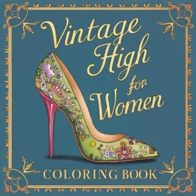 Vintage High Heels for women coloring book: Shoes Fashion Chic with Amazing Illustrations for All Ages Relaxing and stress relief self-expression Paperback  August 19, 2024